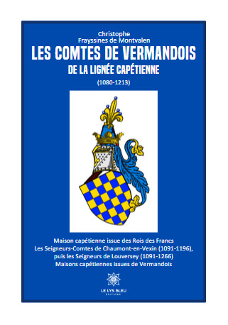 Les comtes de Vermandois de la lignée capétienne (1080-1213)