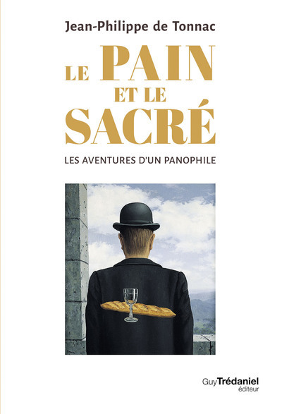 Le Pain Et Le Sacré. Les Aventures D'Un Panophile