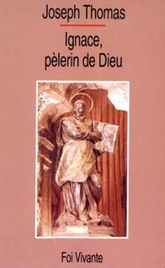 Ignace, Pèlerin de Dieu