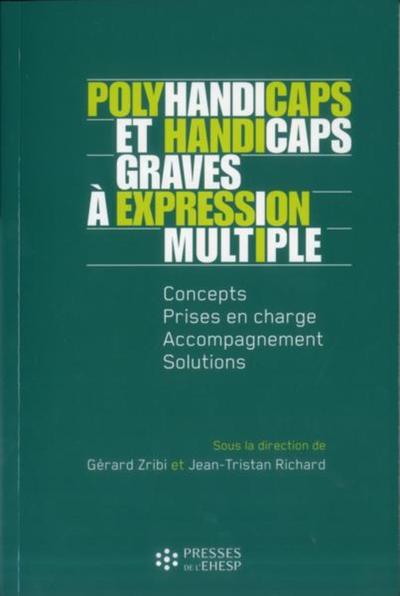 Polyhandicaps et handicaps graves à expression multiple - Gérard Zribi