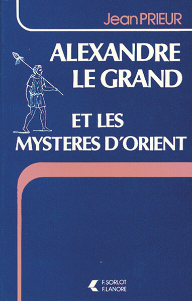 Alexandre le Grand et les Mystères d'Orient