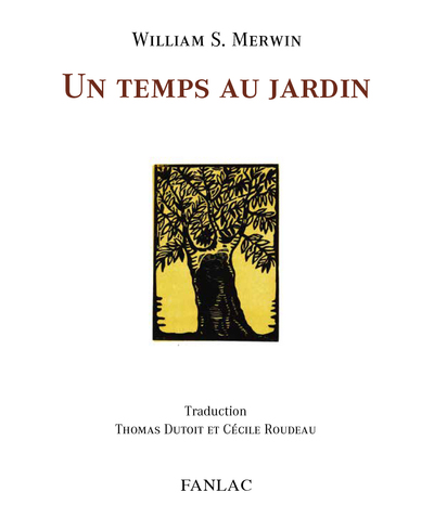 Un Temps Au Jardin - William S. Merwin