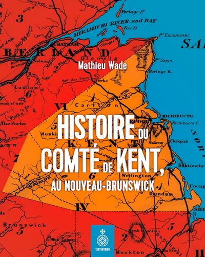 De Sikniktuk A Kent. Une Histoire De Communautes Au Nouveau-Bruns