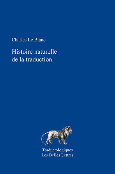 Histoire naturelle de la traduction - Charles Le Blanc