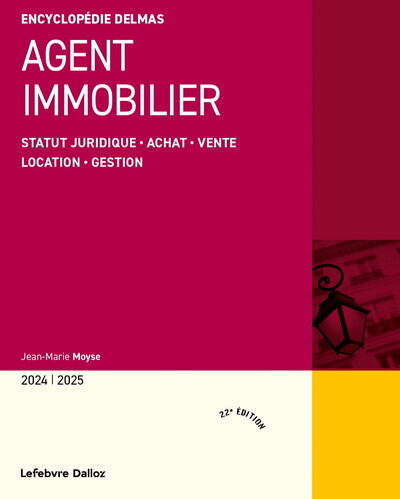 Agent immobilier 2024/2025 - Statut juridique . Achat . Vente . Location . Gestion