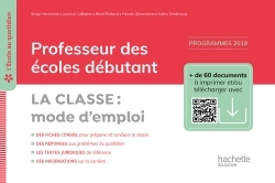 L'école au quotidien - Professeur des écoles débutants - La Classe mode d'emploi - Ed. 2020