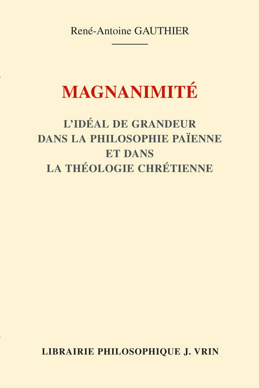 Magnanimité - René Antoine Gauthier