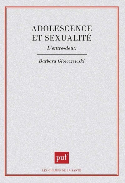 Adolescence et sexualité : l'entre-deux - Barbara Glowczewski