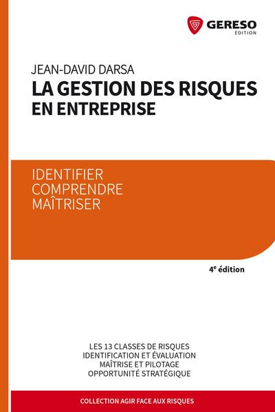 La Gestion Des Risques En Entreprise - Identifier Comprendre Maitriser, Identifier Comprendre Maitriser - Jean-David Darsa