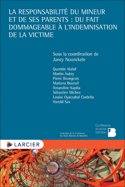 La responsabilité du mineur et de ses parents : du fait dommageable à l'indemnisation de la victime - Amandine Kapita