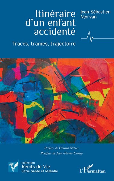 Itinéraire d’un enfant accidenté - Gérard Netter