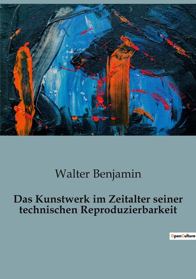 Das Kunstwerk Im Zeitalter Seiner Technischen Reproduzierbarkeit