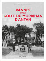 Vannes et le golfe du Morbihan d'antan - Marie-Christine Biet