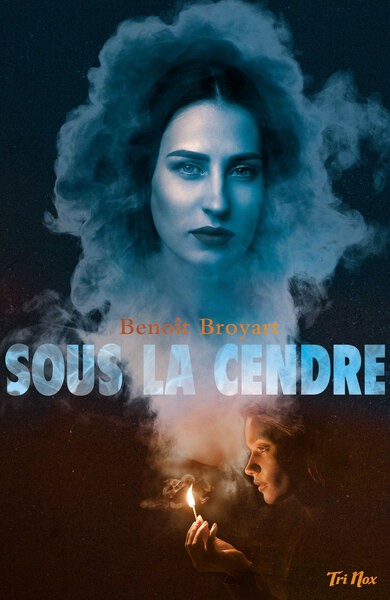 Sous La Cendre - Benoît Broyart