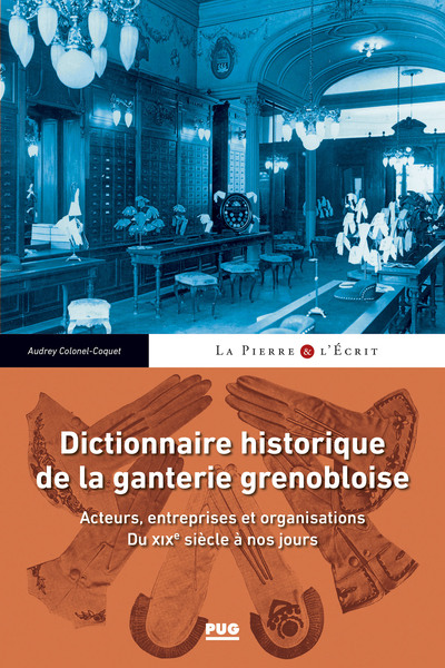 Dictionnaire historique de la ganterie grenobloise - Audrey COLONEL-COQUET