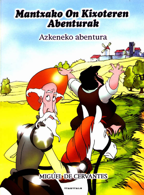 Azkeneko Abentura - Mantxako On Kixoteren Abenturak