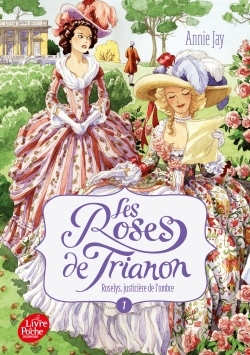 Les Roses de Trianon Volume 1 - Annie Jay