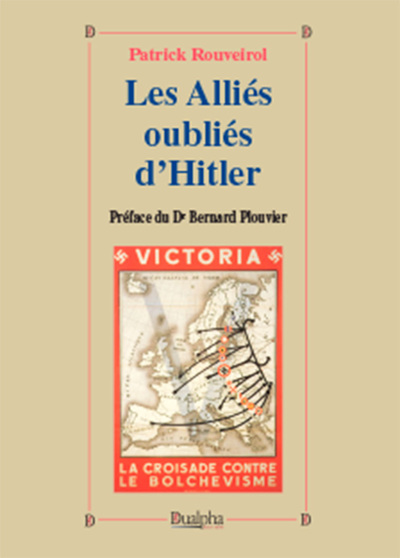 Les alliés oubliés d'Hitler - Patrick Rouveirol