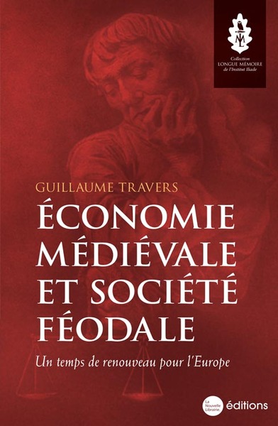 Économie médiévale et société féodale - Guillaume Travers