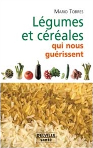 Légumes et céréales qui nous guérissent