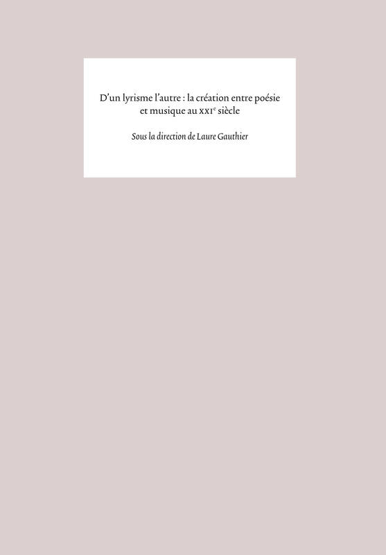 D'Un Lyrisme L'Autre, La Création Entre Poésie Et Musique Au Xxie Siècle - Gauthier Laure