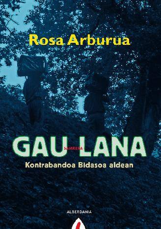 Gau Lana - Kontrabandoa Bidasoa Aldean