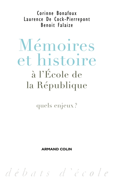 Mémoires et histoire à l'École de la République - Quels enjeux ? - Laurence de Cock