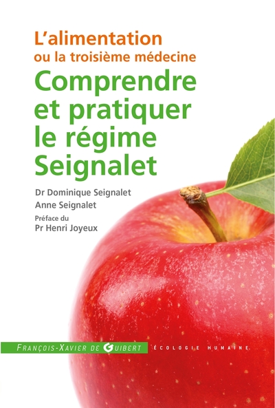 Comprendre et pratiquer le régime Seignalet - Dominique Seignalet