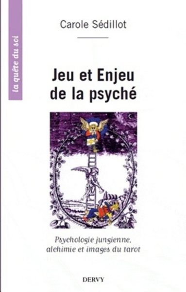 Jeu et enjeu de la psyché - Psychologie jungienne, alchimie et archétypes du tarot