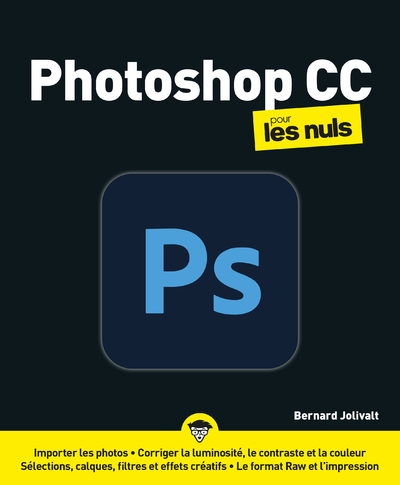 Photoshop Cc Pour Les Nuls - Bernard Jolivalt