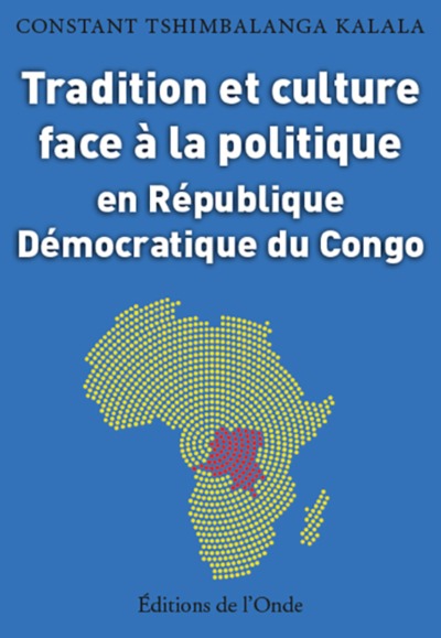 Tradition Et Culture Face A La Politique En Republique Democratique Du Congo