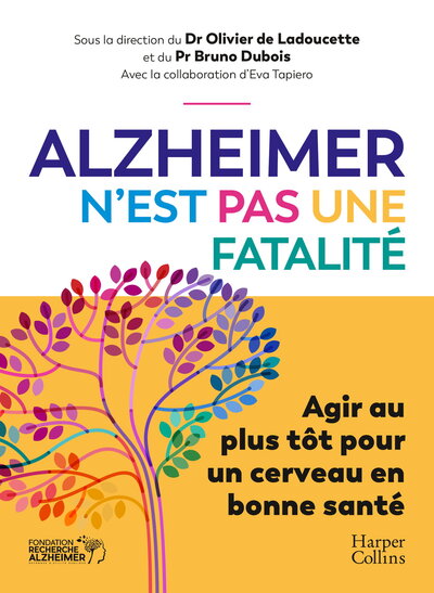 Alzheimer N'Est Pas Une Fatalité, Agir Au Plus Tôt Pour Un Cerveau En Bonne Santé