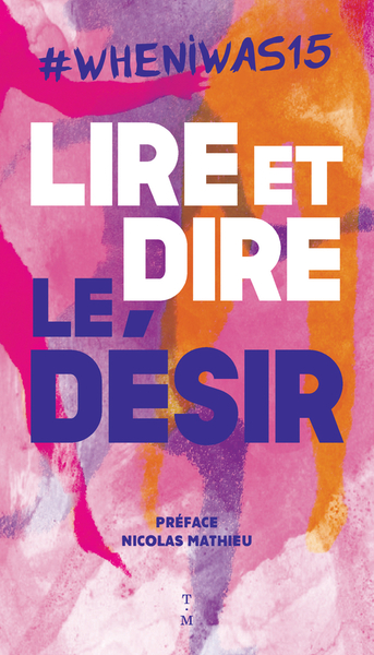 #whenIwas15 Lire et dire le désir - Collectif anonyme