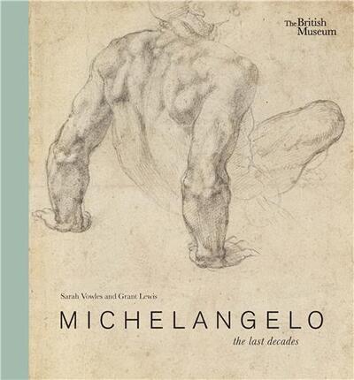 Michelangelo: the last decades /anglais - Vowles Sarah