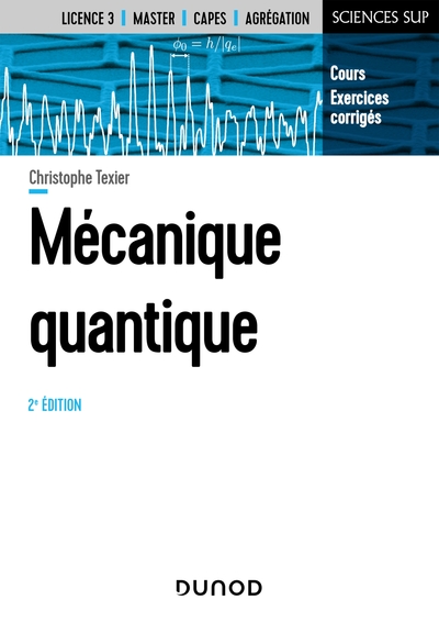 Mécanique quantique - 2e éd. - Christophe Texier