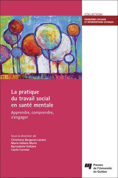 La pratique du travail social en santé mentale - Marie-Hélène Morin, Bernadette Dallaire