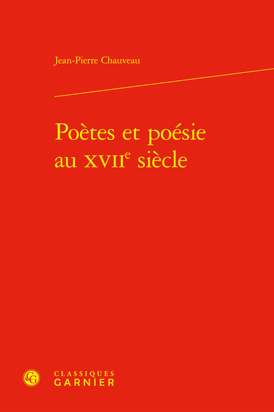 Poètes et poésie au XVIIe siècle - Jean-Pierre Chauveau