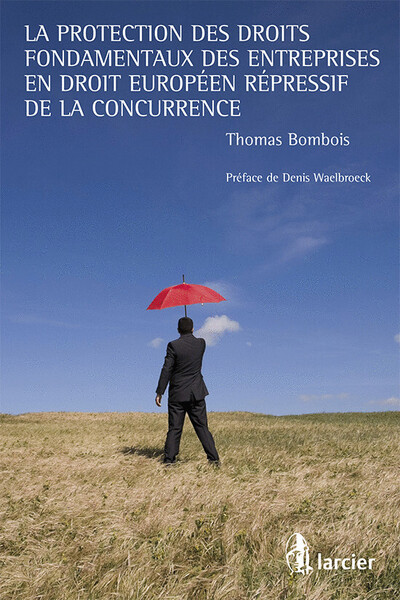La protection des droits fondamentaux des entreprises en droit européen répressif de la ...