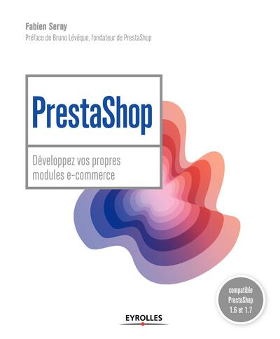 Prestashop, Développez Vos Propres Modules E-Commerce