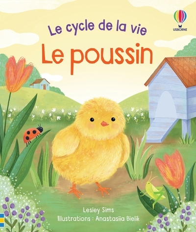 Le poussin - Le cycle de la vie - Dès 2 ans