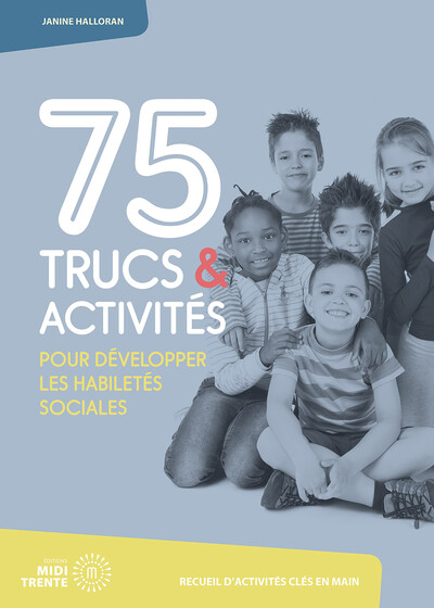 75 trucs & activités pour développer les habiletés sociales