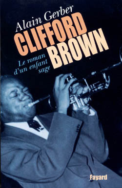 Clifford Brown - Alain Gerber