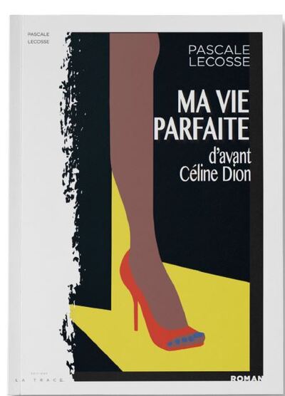 Ma vie parfaite  (D’avant Céline Dion)