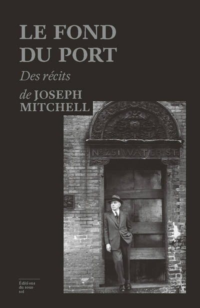 Feuilleton non fiction Le Fond du port - Joseph Mitchell