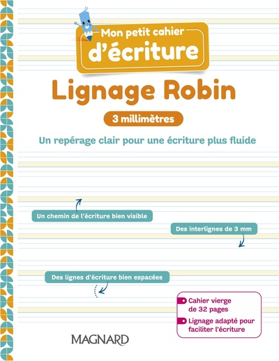 Mon petit cahier d’écriture - Lignage Robin 3 mm (2021) - Cahier