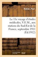 Le 11e voyage d'études médicales, V.E.M., aux stations du Sud-Est de la France, septembre 1911