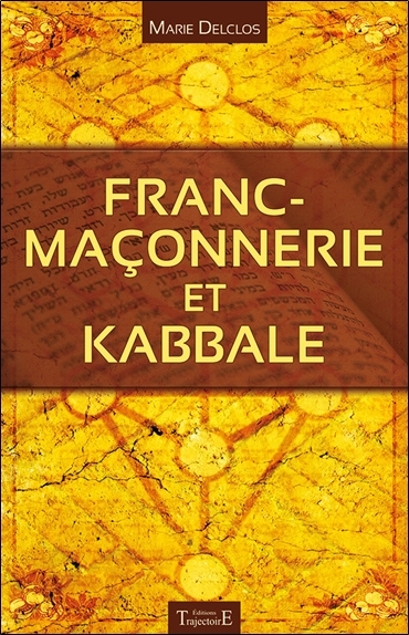 Franc-maçonnerie et kabbale - Marie Delclos