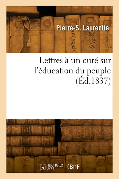 Lettres À Un Curé Sur L'Éducation Du Peuple