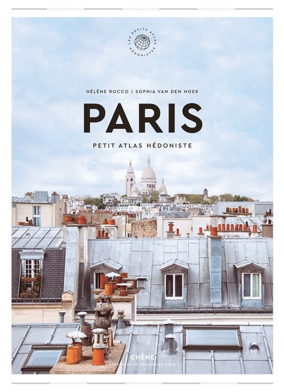 Paris, Petit Atlas Hédoniste - Hélène Rocco