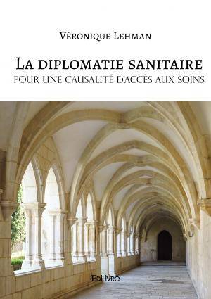 La diplomatie sanitaire, pour une causalité d'accès aux soins